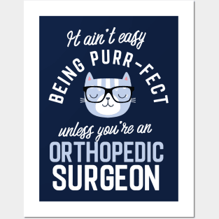 Orthopedic Surgeon Cat Lover Gifts - It ain't easy being Purr Fect Posters and Art